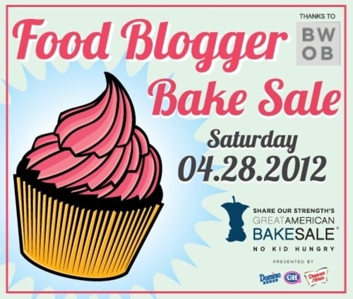 Promotional graphic for the Food Blogger Bake Sale on Saturday, April 28, 2012, supporting Share Our Strength's Great American Bake Sale with a cupcake illustration and sponsor logos.