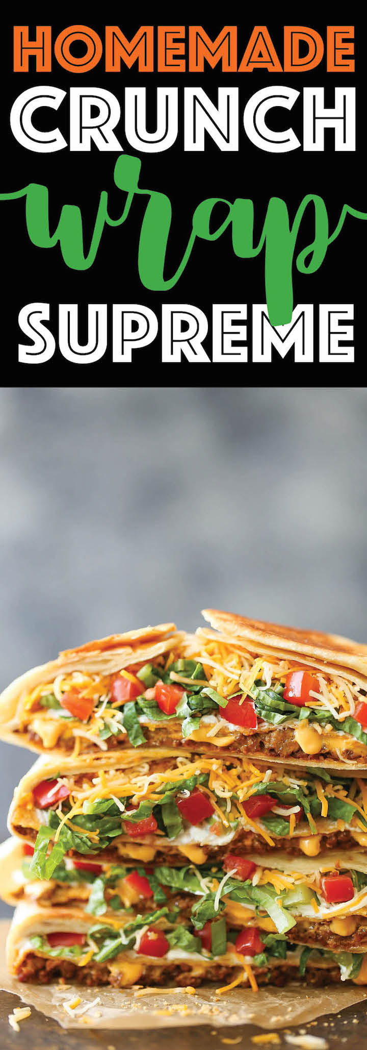 Homemade Crunch Wrap Supreme - A complete copycat version from Taco Bell! Except completely homemade and made so much more healthier! Get your fix now!