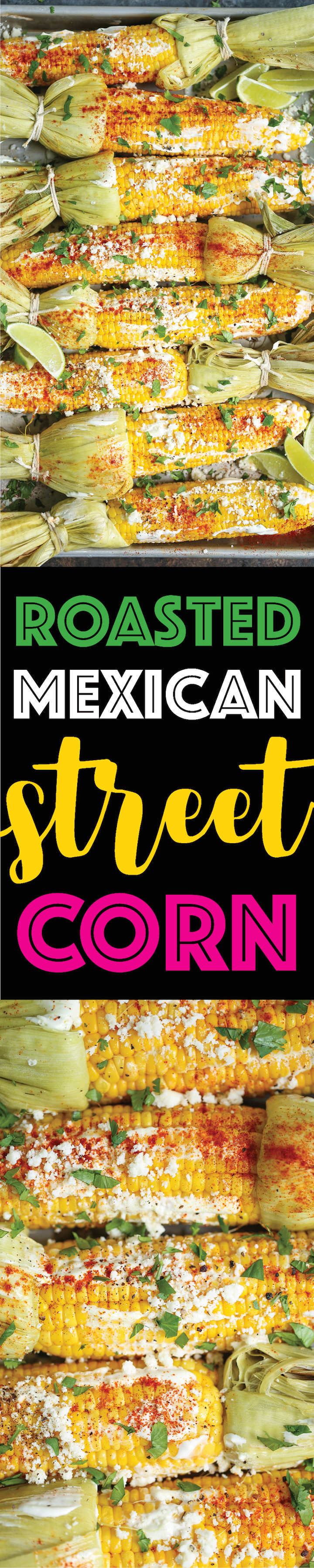 Roasted Mexican Street Corn - You can easily make the classic Mexican street food right at home now. BAKED OR GRILLED! And this cream sauce is TO DIE FOR!!