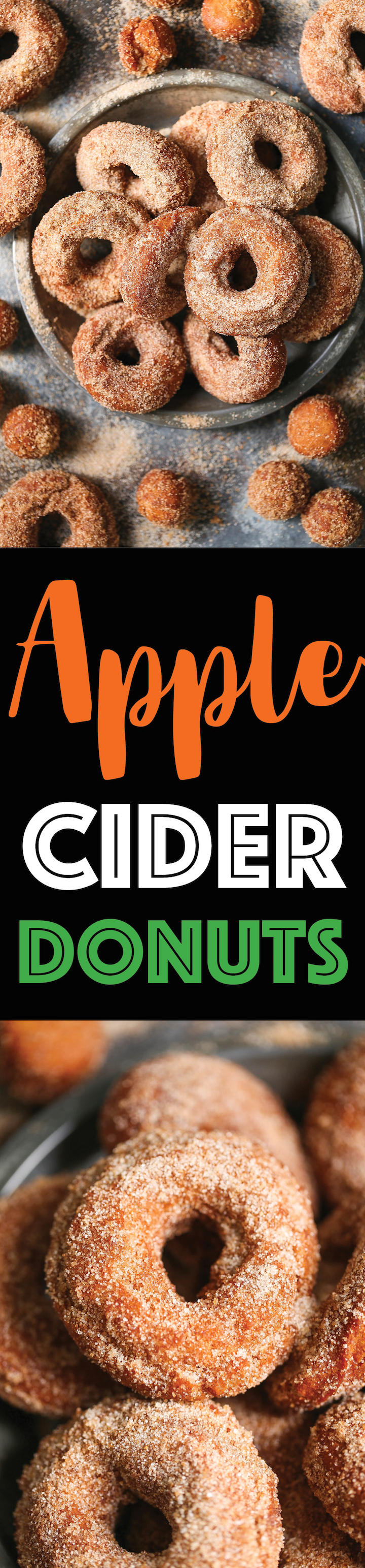 Apple Cider Donuts - There's nothing truly better than biting into a warm, fresh donut coated in cinnamon sugar. It melts in your mouth with every bite!