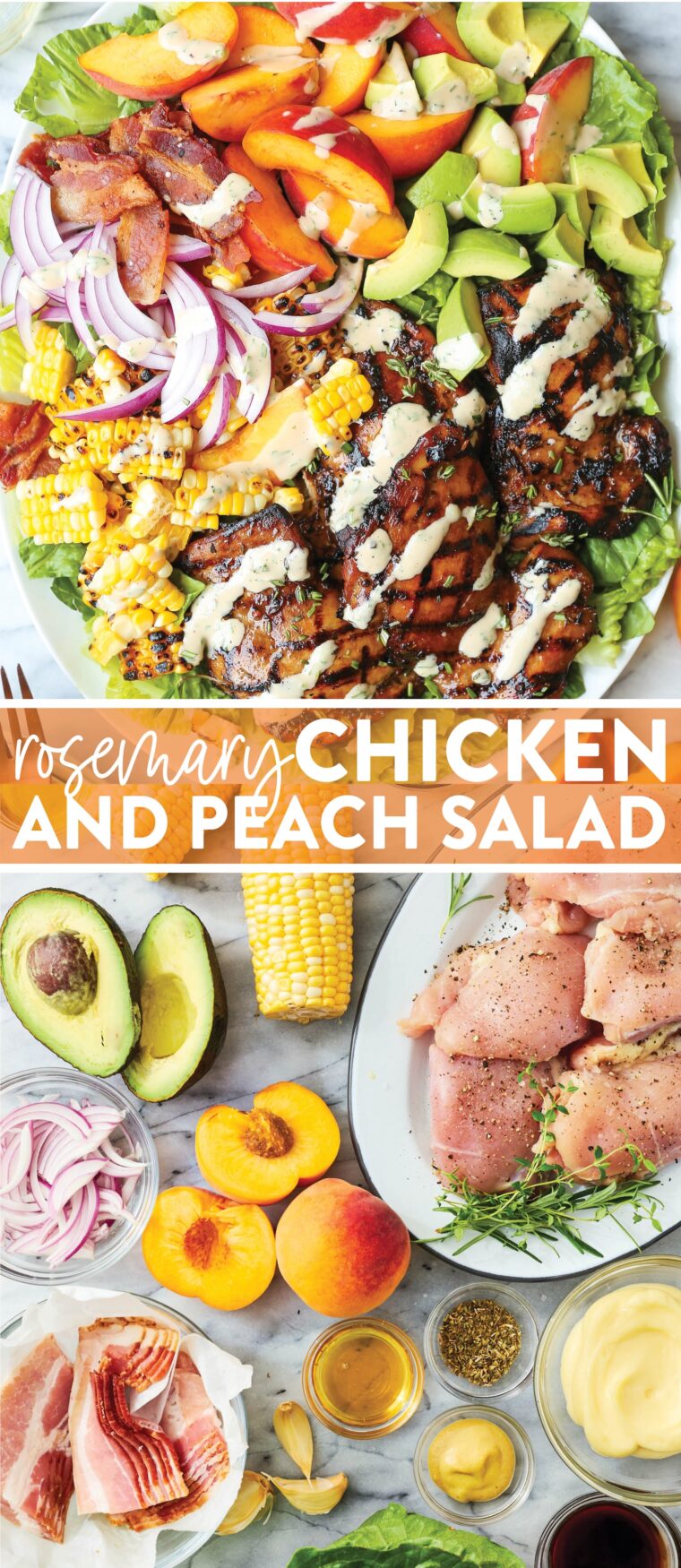Rosemary Chicken and Peach Salad - Peach slices, grilled rosemary-thyme chicken, charred corn kernels and crisp bacon with the creamiest balsamic dressing!